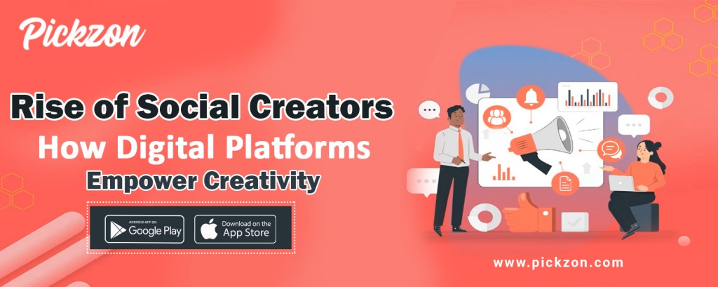 The Rise of Social Creators: How Digital Platforms Empower Creativity