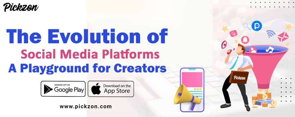 The Evolution of Social Media Platforms: A Playground for Creators