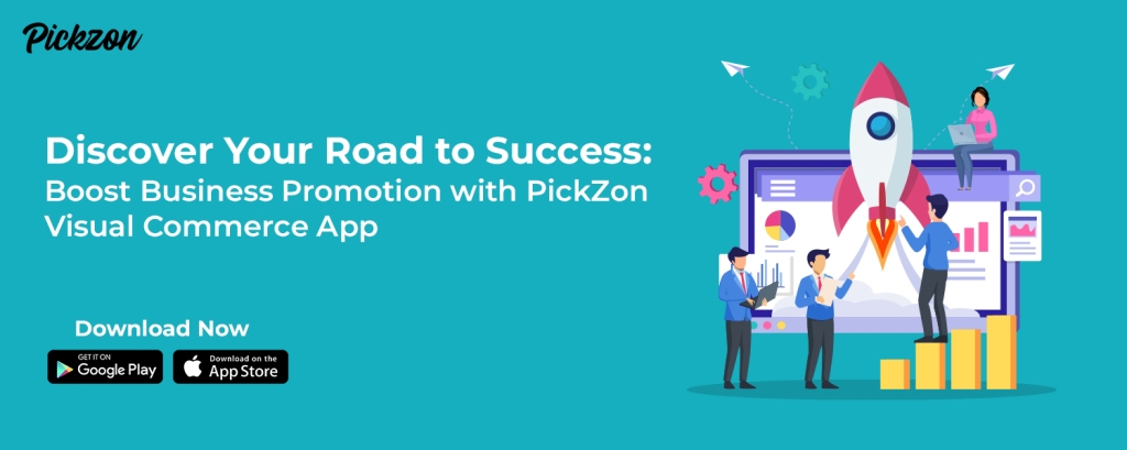 Discover Your Road to Success: Boost Business Promotion with PickZon Visual Commerce App